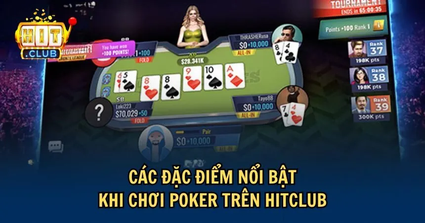 Đặc điểm thuận lợi khi chơi Poker tại HITCLUB