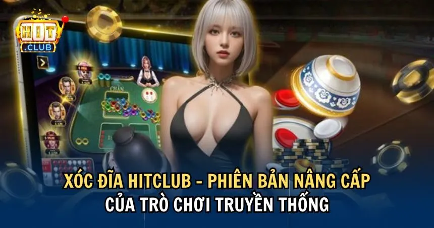 Thông tin cơ bản về trò chơi Xóc Đĩa HITCLUB