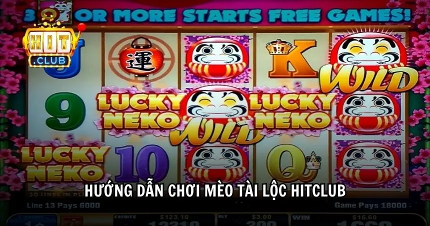 Hướng dẫn chơi Mèo Tài Lộc HITCLUB cơ bản