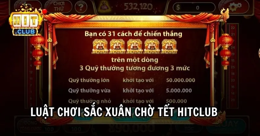 Luật chơi Sắc Xuân Chờ Tết Hitclub