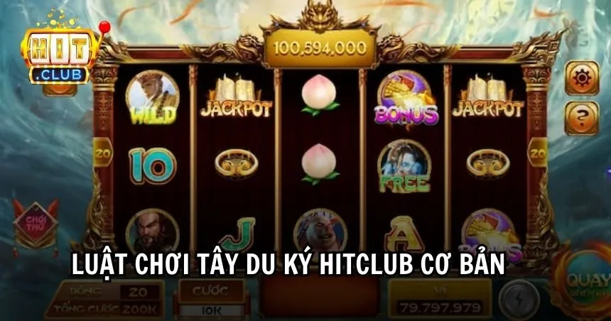 Luật chơi Tây Du Ký HITCLUB cơ bản