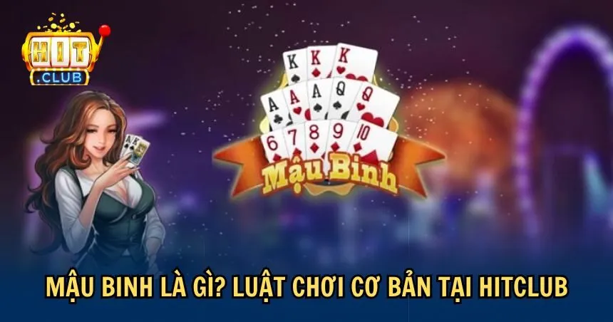 Khái niệm và luật chơi Mậu Binh