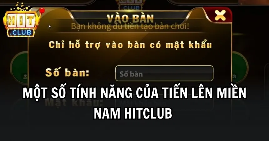 Những  tính năng của tiến lên miền nam HITCLUB 