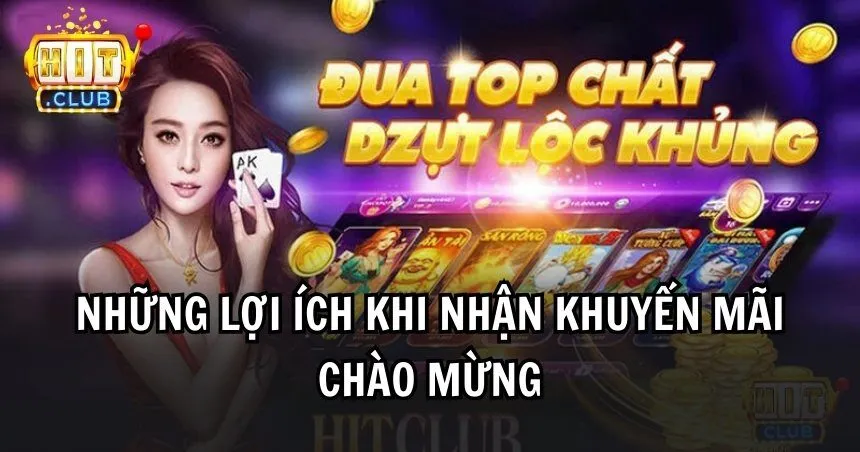 Lợi ích khi nhận khuyến mãi chào mừng